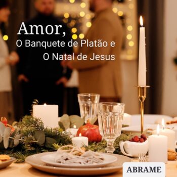 Amor, O Banquete de Platão e O Natal de Jesus