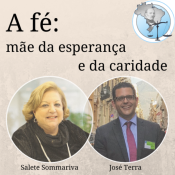 A fé: mãe da esperança e da caridade