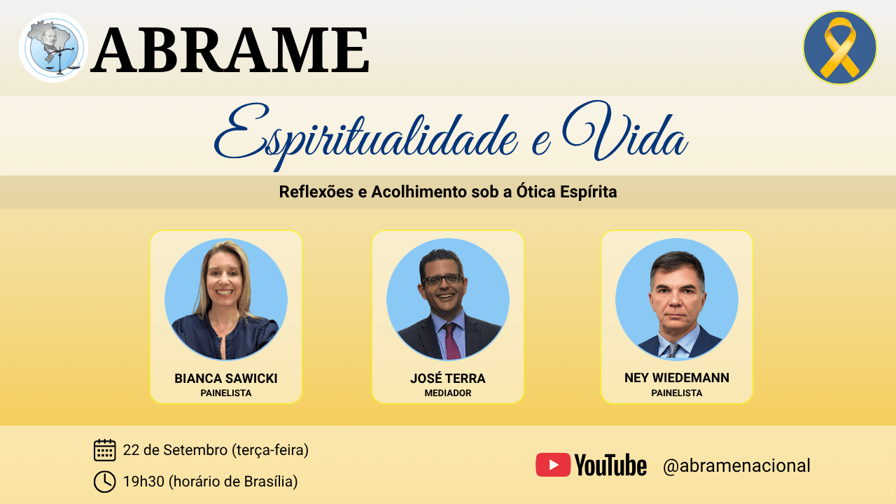 Banner de divulgação da Live da ABRAME sobre o Setembro Amarelo com o tema "Espiritualidade e Vida". Traz as fotos de Bianca Sawicki, José Terra (mediador) e Ney Wiedemann Neto, com aviso de transmissão no canal da ABRAME Nacional no YouTube dia 22/09/2026.
